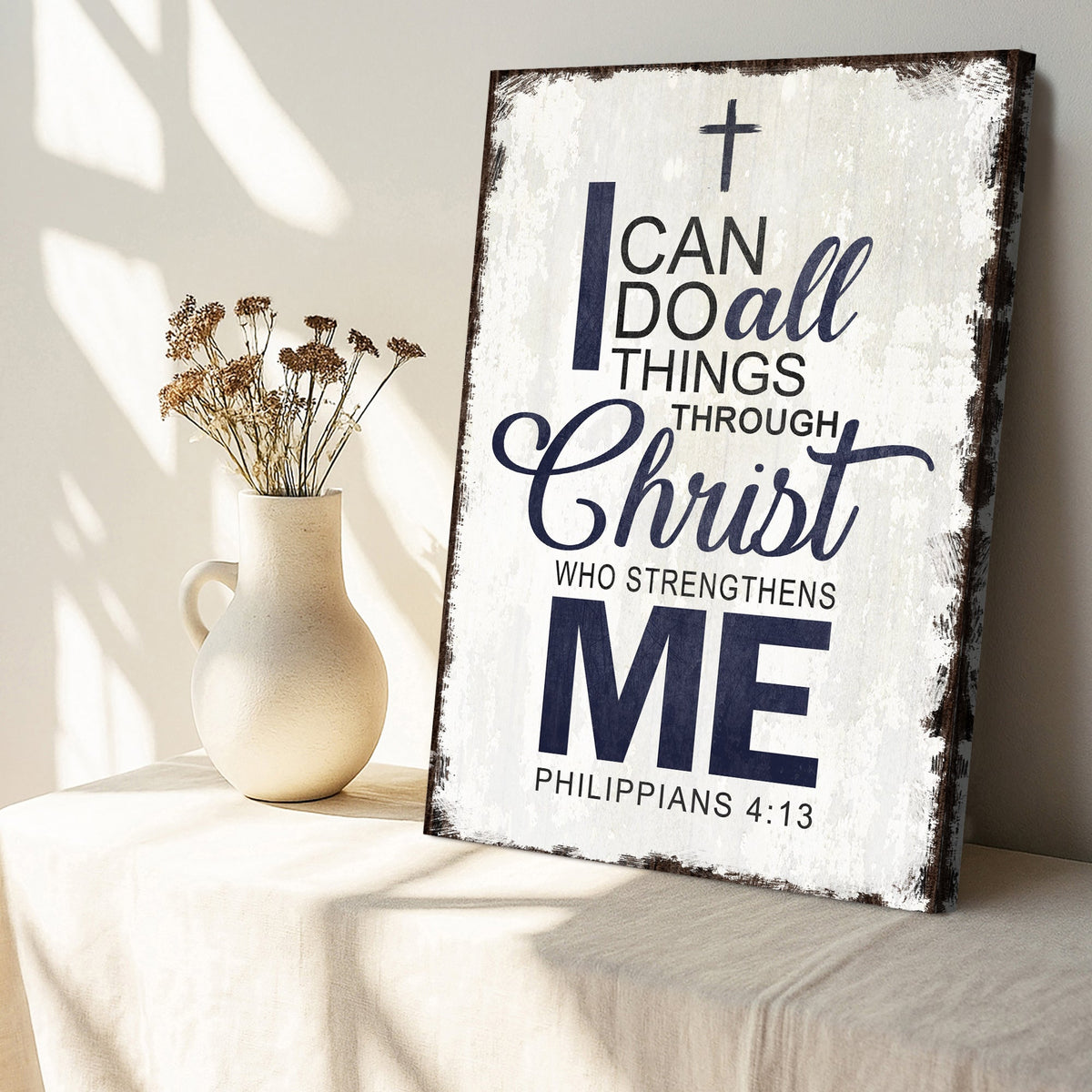 Philippians 4:13 - I Can Do All Things Through Christ Faith Sign II
